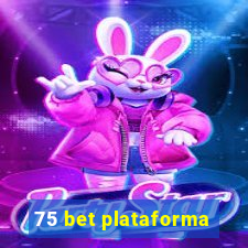 75 bet plataforma